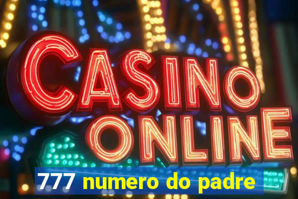 777 numero do padre